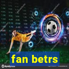 fan betrs